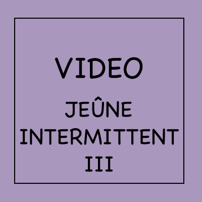 JEÛNE INTERMITTENT III